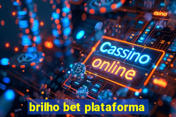 brilho bet plataforma